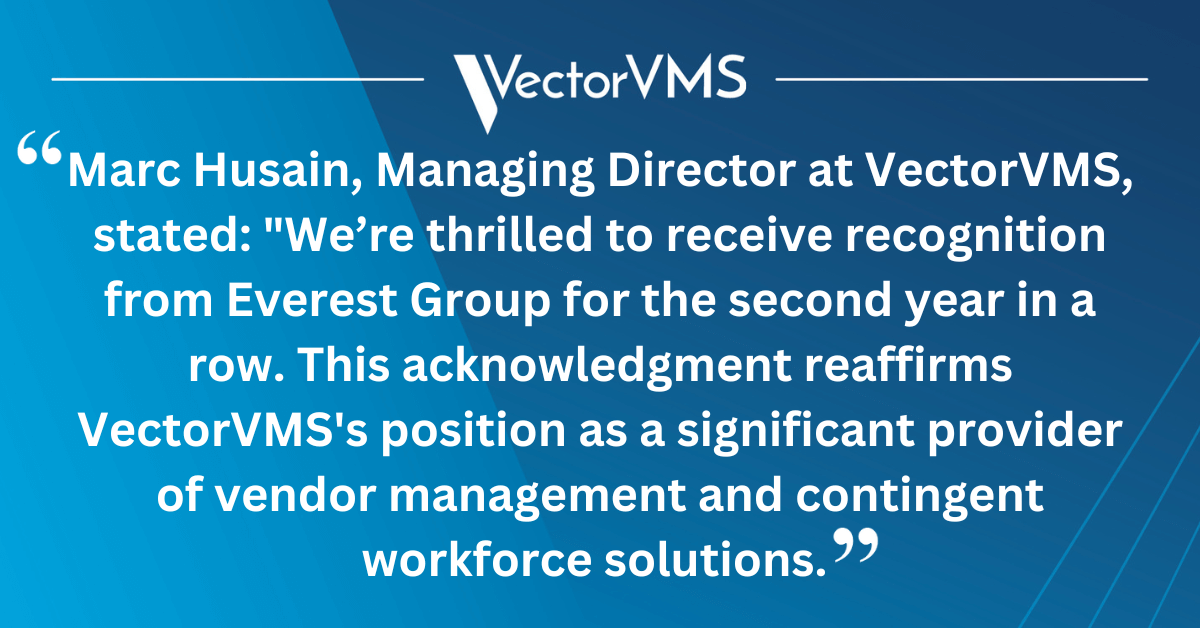 Marc Husain, Managing Director at VectorVMS, stated: "We’re thrilled to receive recognition from Everest Group for the second year in a row. This acknowledgment reaffirms VectorVMS's position as a significant provider of vendor management and contingent workforce solutions. It’s a testament to the considerable improvements we’ve made to our solutions and technology, as well as the exceptional support we provide to our clients with adaptable solutions."
